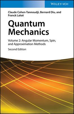 Quantum Mechanics, Volume 2 - Angular Momentum, Spin, and Approximation Methods (Cohen-Tannoudji Claude)(Pevná vazba)