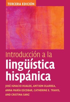 Introduccion a la linguistica hispanica (Hualde Jose Ignacio (University of Illinois Urbana-Champaign))(Pevná vazba)