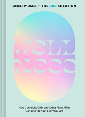 Merry Jane's The CBD Solution: Wellness - How Cannabis, CBD, and Other Plant Allies Can Change Your Everyday Life (Jane Merry)(Pevná vazba)