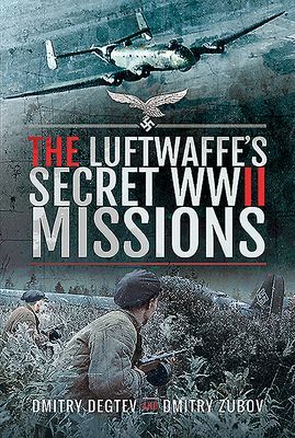 Luftwaffe's Secret WWII Missions (Degtev Dmitry)(Pevná vazba)
