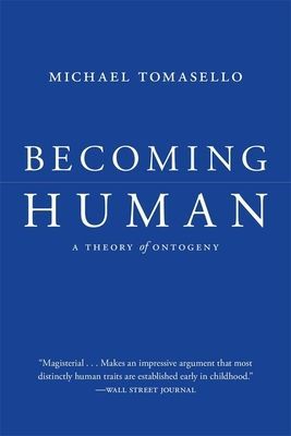 Becoming Human - A Theory of Ontogeny (Tomasello Michael)(Paperback / softback)