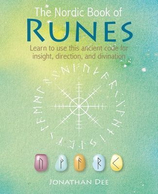 Nordic Book of Runes - Learn to Use This Ancient Code for Insight, Direction, and Divination (Dee Jonathan)(Pevná vazba)