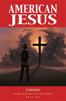 American Jesus Volume 1: Chosen (New Edition) (Millar Mark)(Paperback / softback)