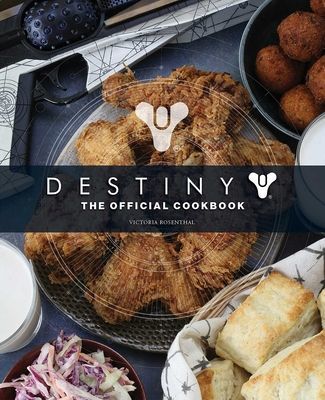 Destiny: The Official Cookbook (Rosenthal Victoria)(Pevná vazba)