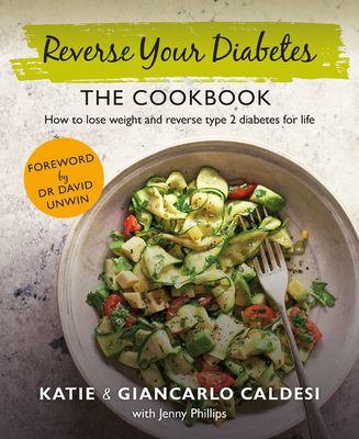 Reverse Your Diabetes Cookbook - Lose weight and eat to beat type 2 diabetes (Caldesi Katie)(Pevná vazba)