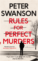 Rules for Perfect Murders - The 'fiendishly good' Richard and Judy Book Club pick (Swanson Peter)(Paperback / softback)