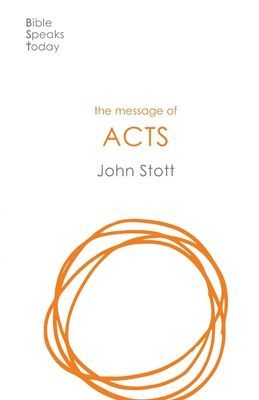 Message of Acts - To The Ends Of The Earth (Stott John (Author))(Paperback / softback)