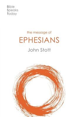 Message of Ephesians - God's New Society (Stott John (Author))(Paperback / softback)