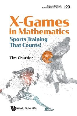 X Games In Mathematics: Sports Training That Counts! (Chartier Timothy P (Davidson College Usa))(Paperback / softback)