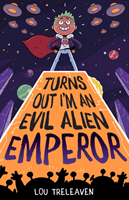Turns Out I'm An Evil Alien Emperor (Treleaven Lou)(Paperback / softback)