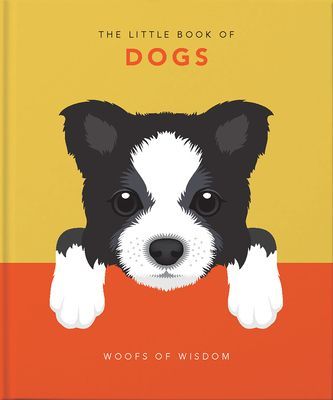Little Book of Dogs - Woofs of Wisdom (Orange Hippo!)(Pevná vazba)