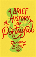 Brief History of Portugal (Black Jeremy)(Paperback / softback)