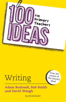 100 Ideas for Primary Teachers: Writing (Bushnell Adam)(Paperback / softback)