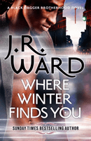 Where Winter Finds You - a Black Dagger Brotherhood novel (Ward J. R.)(Paperback / softback)