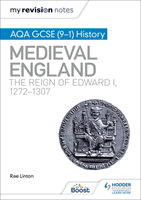 My Revision Notes: AQA GCSE (9-1) History: Medieval England: the reign of Edward I, 1272-1307 (Linton Rae)(Paperback / softback)
