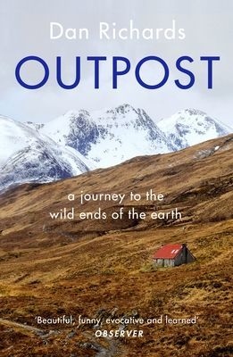 Outpost - A Journey to the Wild Ends of the Earth (Richards Dan)(Paperback / softback)