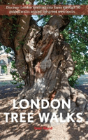London Tree Walks - Arboreal Ambles Around the Green Metropolis (Wood Paul)(Paperback / softback)