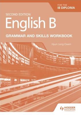 English B for the IB Diploma Grammar and Skills Workbook (Owen Hyun Jung)(Paperback / softback)