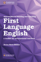 Approaches to Learning and Teaching First Language English - A Toolkit for International Teachers (Rees-Bidder Helen)(Paperback / softback)