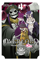 Overlord: The Undead King Oh!, Vol. 4 (Maruyama Kugane)(Paperback / softback)