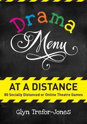 Drama Menu at a Distance - 80 Socially Distanced or Online Theatre Games (Trefor-Jones Glyn)(Paperback / softback)