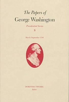 Papers of George Washington v.8; March-Sepember, 1791;March-Sepember, 1791 (Washington George)(Pevná vazba)