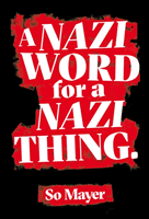 Nazi Word For A Nazi Thing (Mayer So)(Paperback / softback)