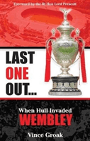 Last One Out - When Hull Invaded Wembley (Groak Vince)(Paperback / softback)