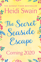 Secret Seaside Escape - The most heart-warming, feel-good romance of 2020, from the Sunday Times bestseller! (Swain Heidi)(Paperback / softback)