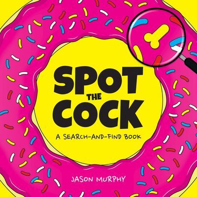Spot the Cock - A Search-and-Find Book (Murphy Jason)(Pevná vazba)