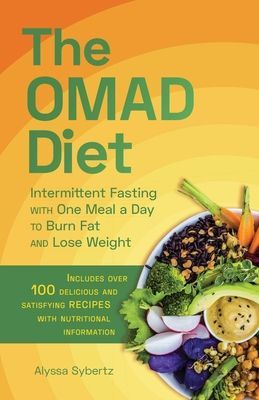 Omad Diet - Intermittent Fasting with One Meal a Day to Burn Fat and Lose Weight (Sybertz Alyssa)(Paperback / softback)