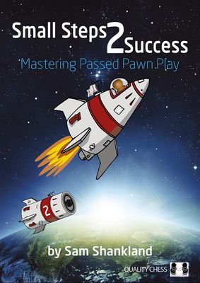 Small Steps 2 Success: Mastering Passed Pawn Play (Shankland Sam)(Paperback)