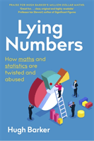 Lying Numbers - How Maths and Statistics Are Twisted and Abused (Barker Pocket Book of Revelation Hugh)(Paperback / softback)