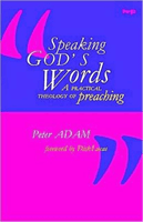 Speaking God's Words - Practical Theology of Preaching (Adam Peter)(Paperback / softback)