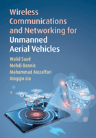Wireless Communications and Networking for Unmanned Aerial Vehicles (Saad Walid (Virginia Polytechnic Institute and State University))(Pevná vazba)