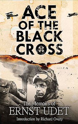 Ace of the Black Cross - The Memoirs of Ernst Udet (Udet Ernst)(Paperback / softback)