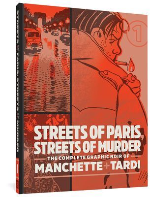 Streets Of Paris, Streets Of Murder (vol. 1) - The Complete Noir Stories Of Manchette & Tardi (Tardi Jacques)(Pevná vazba)