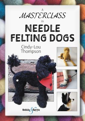 Masterclass in needle felting dogs (Thompson Cindy-Lou)(Paperback / softback)