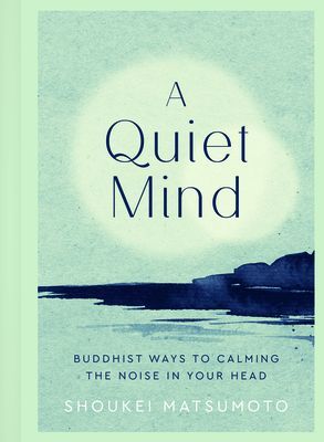 Quiet Mind - Buddhist ways to calm the noise in your head (Matsumoto Shoukei)(Pevná vazba)