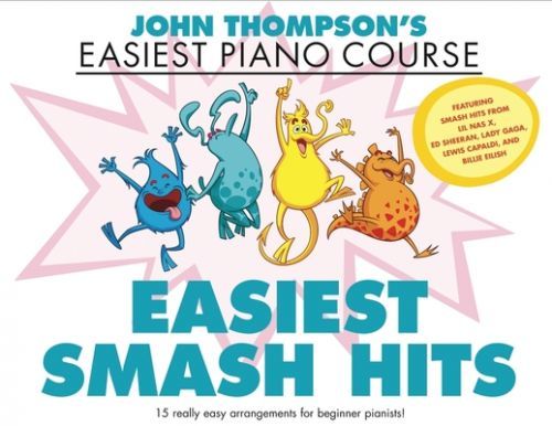 John Thompson's Easiest Smash Hits - John Thompson's Easiest Piano Course - 15 Really Easy Arrangements for Beginner Pianists! (Thompson John)(Book)