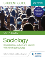 OCR A-level Sociology Student Guide 1: Socialisation, culture and identity with Family and Youth subcultures (Roberts Katherine)(Paperback / softback)