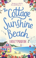 Cottage on Sunshine Beach - An utterly gorgeous feel good romantic comedy (Martin Holly)(Paperback / softback)