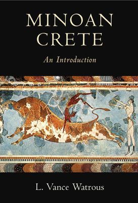 Minoan Crete - An Introduction (Watrous L. Vance (State University of New York Buffalo))(Paperback / softback)