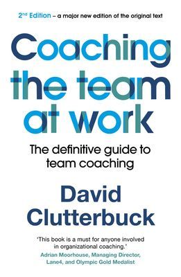 Coaching the Team at Work 2 - The definitive guide to team coaching (Clutterbuck David)(Paperback / softback)