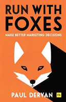 Run with Foxes - Make Better Marketing Decisions (Dervan Paul)(Paperback / softback)