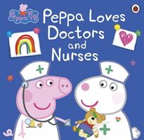 Peppa Pig: Peppa Loves Doctors and Nurses(Paperback / softback)