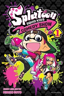 Splatoon: Squid Kids Comedy Show, Vol. 1 (Goto Hideki)(Paperback / softback)