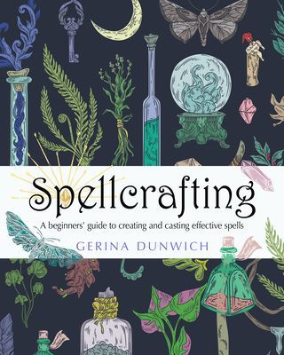 Spellcrafting - A Beginner's Guide to Creating and Casting Effective Spells (Dunwich Gerina (Gerina Dunwich))(Paperback / softback)