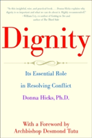 Dignity: Its Essential Role in Resolving Conflict (Hicks Donna)(Paperback)