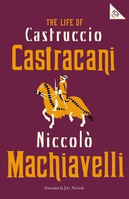 Life of Castruccio Castracani (Machiavelli Niccolo)(Paperback / softback)